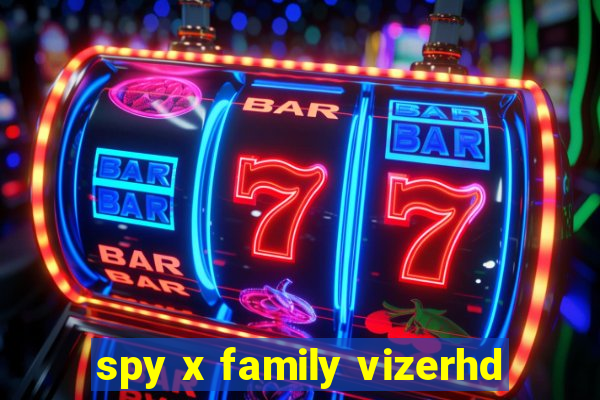 spy x family vizerhd